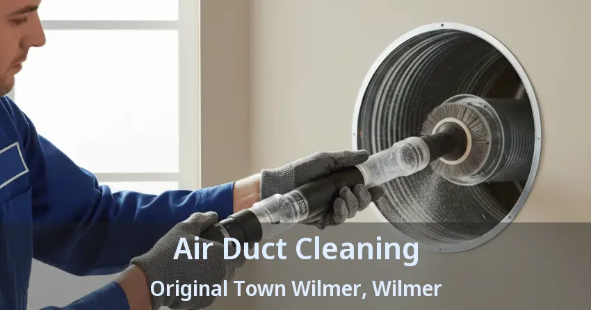 Air Duct Cleaning Original Town Wilmer, Wilmer - TX