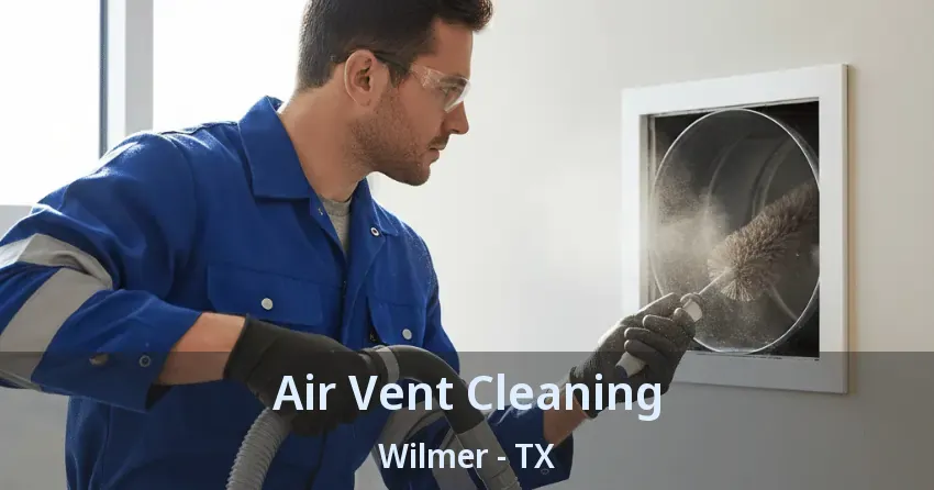 Air Vent Cleaning Wilmer - TX