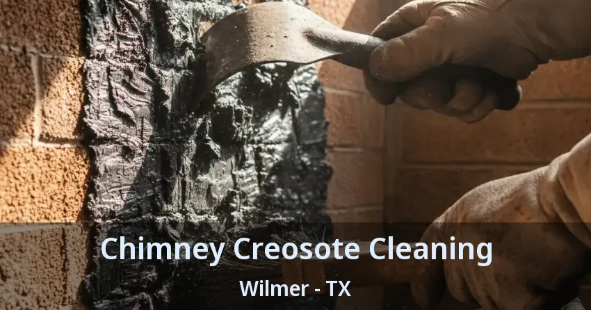 Chimney Creosote Cleaning Wilmer - TX