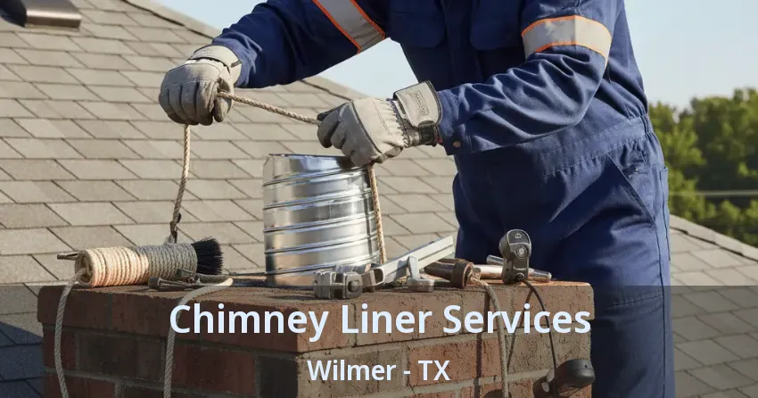 Chimney Liner Services Wilmer - TX