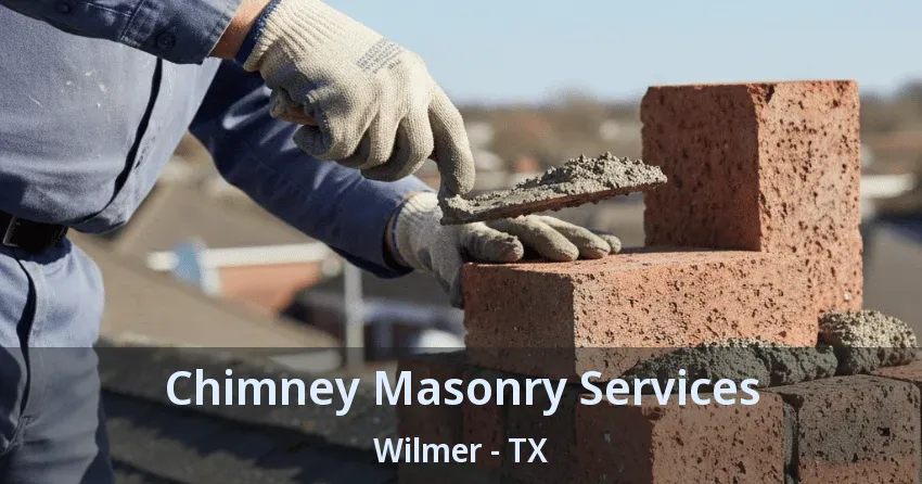 Chimney Masonry Services Wilmer - TX Chimney Masonry Services Wilmer - TX