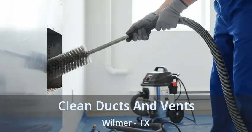 Clean Ducts And Vents Wilmer - TX