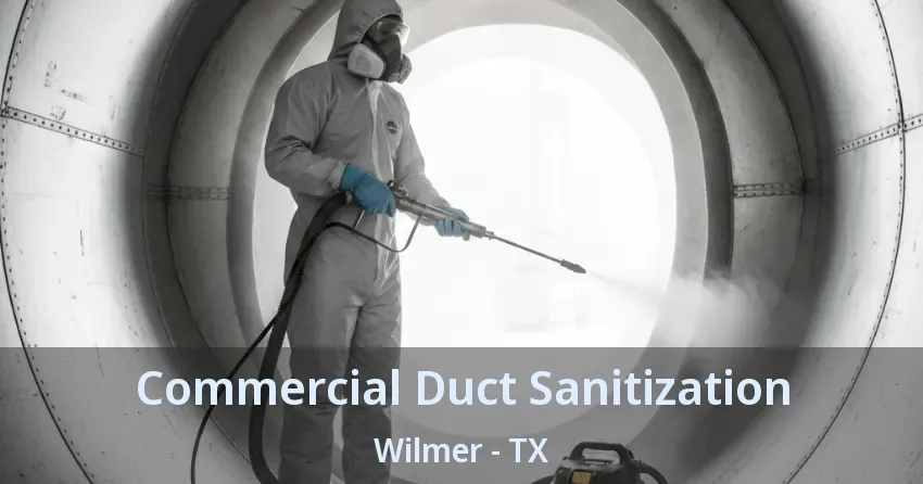 Commercial Duct Sanitization Wilmer - TX
