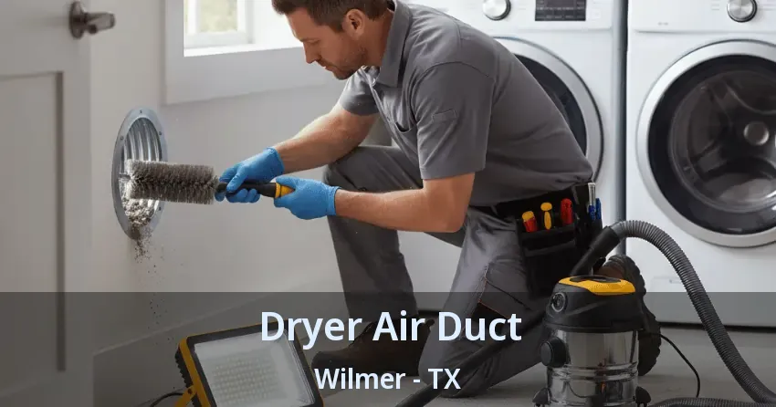 Dryer Air Duct Wilmer - TX