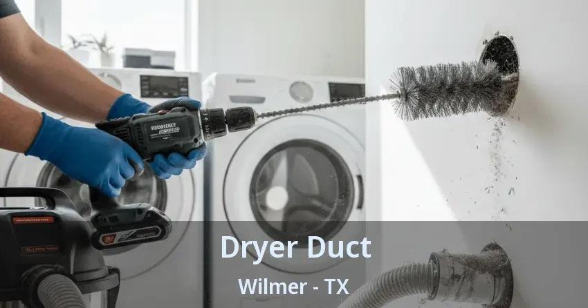 Dryer Duct Wilmer - TX