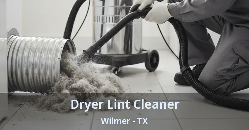 Dryer Lint Cleaner Wilmer - TX