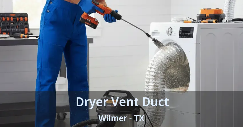 Dryer Vent Duct Wilmer - TX Dryer Vent Duct Wilmer - TX