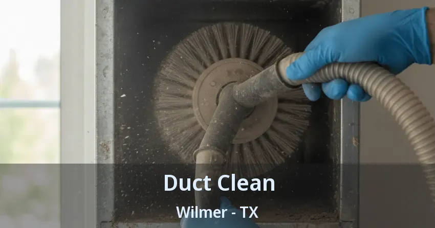 Duct Clean Wilmer - TX