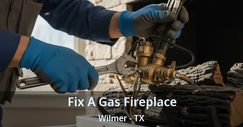 Fix A Gas Fireplace Wilmer - TX