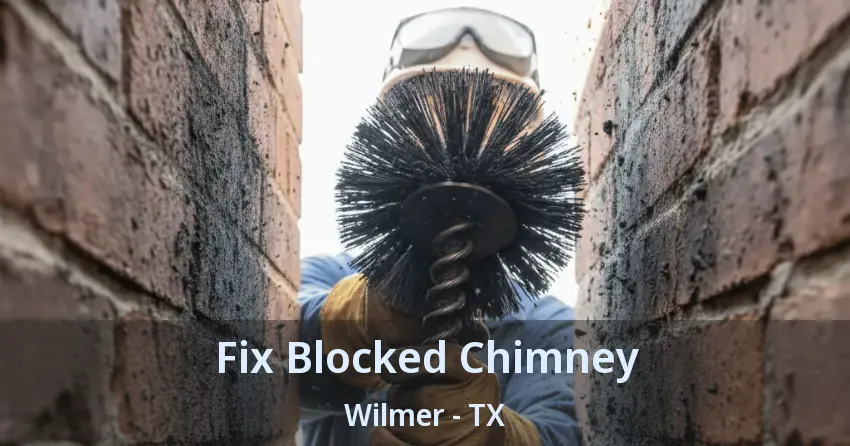 Fix Blocked Chimney Wilmer - TX Fix Blocked Chimney Wilmer - TX