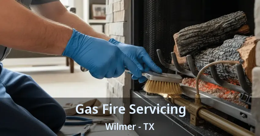 Gas Fire Servicing Wilmer - TX