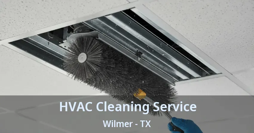 HVAC Cleaning Service Wilmer - TX