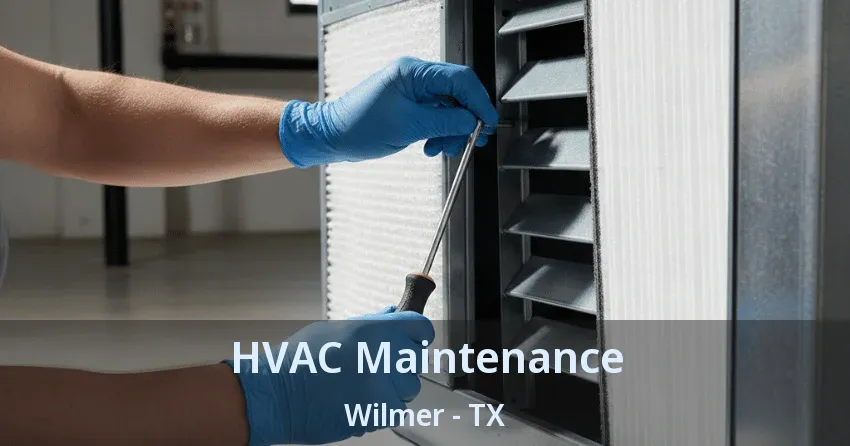 HVAC Maintenance Wilmer - TX