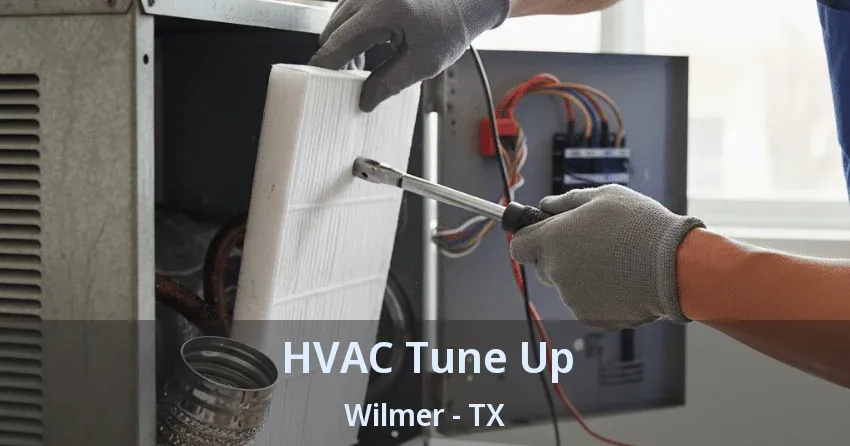 HVAC Tune Up Wilmer - TX HVAC Tune Up Wilmer - TX