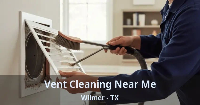 Vent Cleaning Near Me Wilmer - TX Vent Cleaning Near Me Wilmer - TX