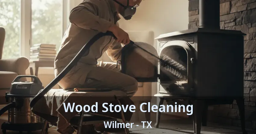 Wood Stove Cleaning Wilmer - TX